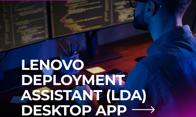 Softeq - Lenovo Deployment Assistant (LDA) Desktop App