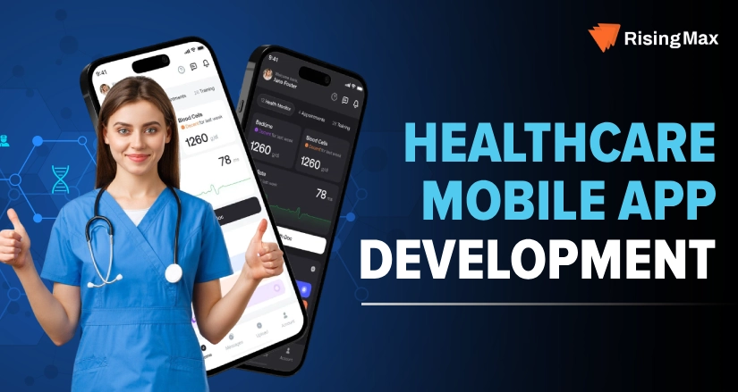 Healthcare Mobile App Development: Features, Costs, Tech Stack & Trends